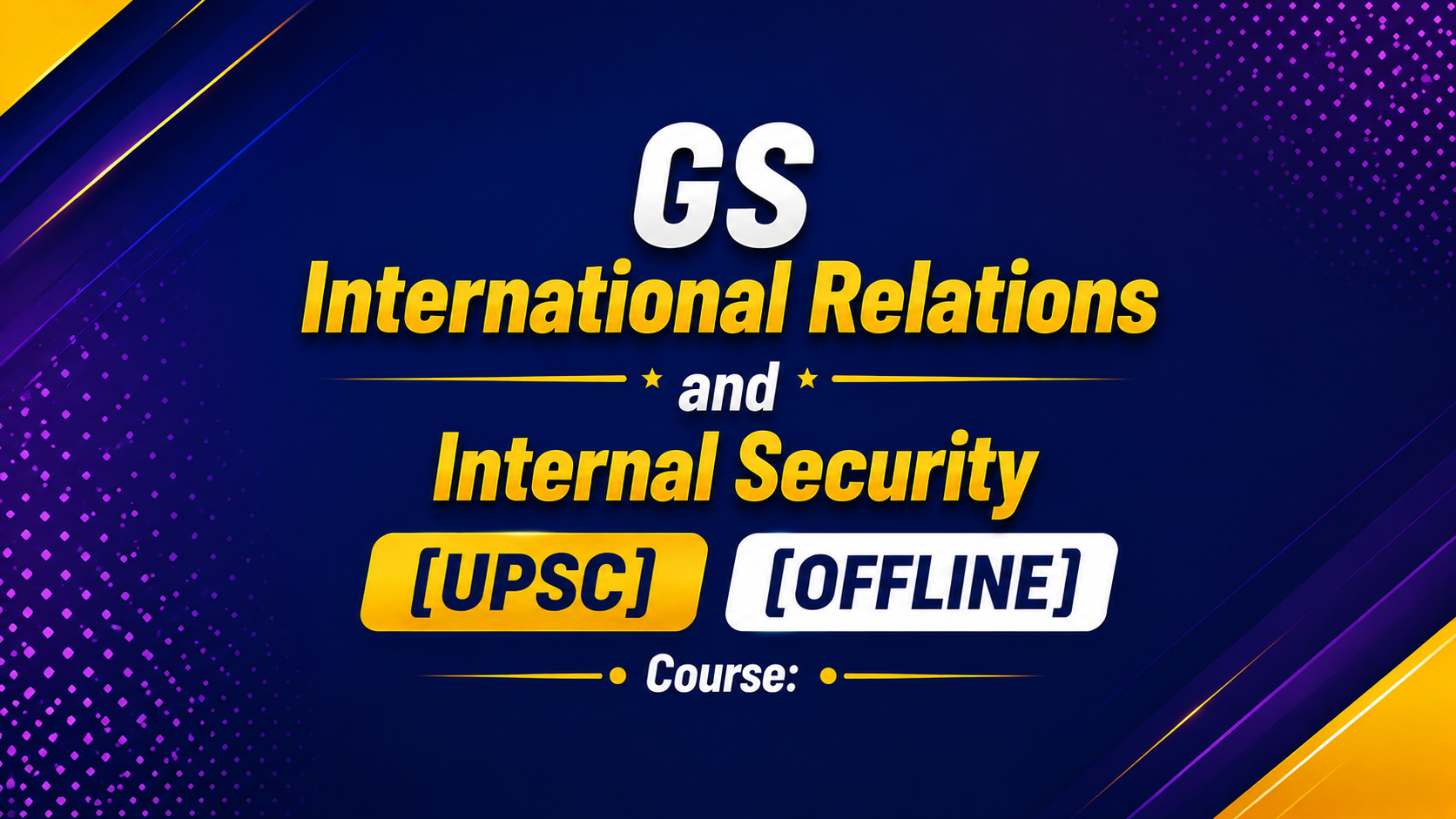 GS International Relations and Internal Security